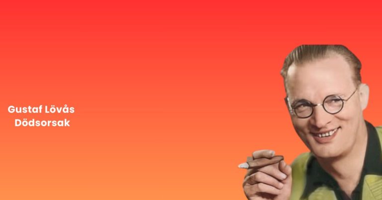 Gustaf Lövås Dödsorsak 6 Gustaf Lövås Dödsorsak