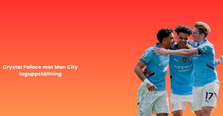 Crystal Palace mot Man City laguppställning 9 Crystal Palace mot Man City laguppställning