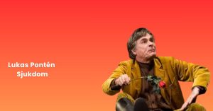 Lukas Pontén Sjukdom