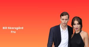 Bill Skarsgård Fru