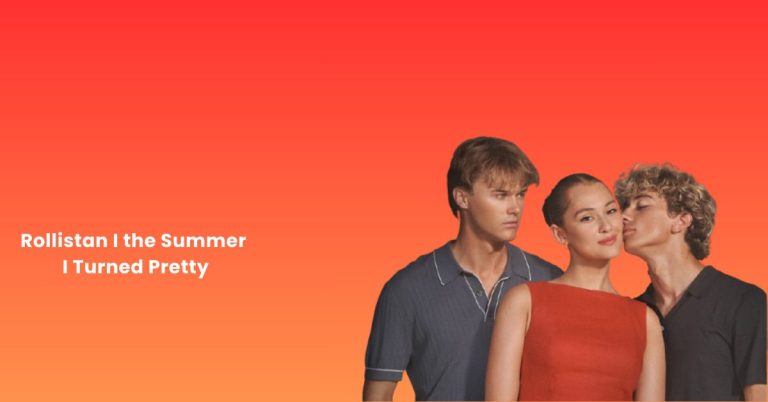 Rollistan I the Summer I Turned Pretty