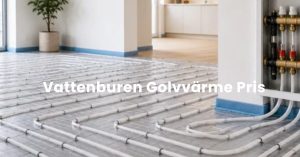 Vattenburen Golvvärme Pris
